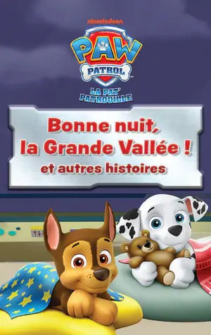 Yoto - La Pat' Patrouille : Bonne nuit, la Grande Vallée ! et autres histoires